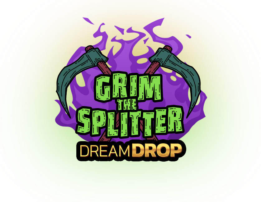 Grim The Splitter Dream Drop